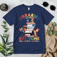 Libraries Are For Everyone Were All One The Same Page Premium T-Shirt