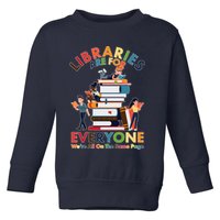 Libraries Are For Everyone Were All One The Same Page Toddler Sweatshirt