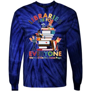 Libraries Are For Everyone Were All One The Same Page Tie-Dye Long Sleeve Shirt