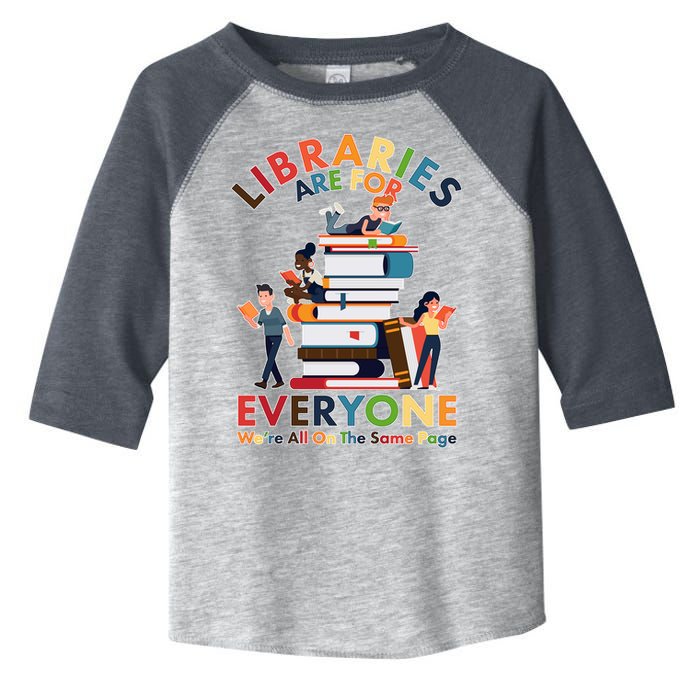 Libraries Are For Everyone Were All One The Same Page Toddler Fine Jersey T-Shirt