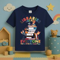 Libraries Are For Everyone Were All One The Same Page Toddler T-Shirt