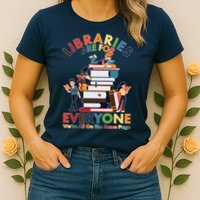 Libraries Are For Everyone Were All One The Same Page Womens T-Shirt