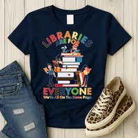 Libraries Are For Everyone Were All One The Same Page Womens T-Shirt
