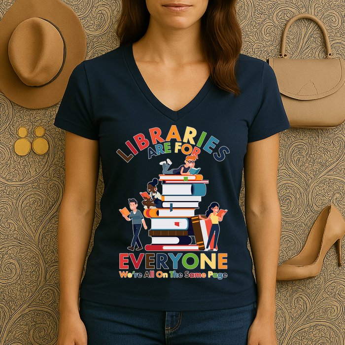Libraries Are For Everyone Were All One The Same Page Women's V-Neck T-Shirt