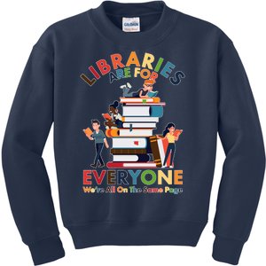 Libraries Are For Everyone Were All One The Same Page Kids Sweatshirt