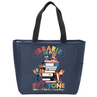 Libraries Are For Everyone Were All One The Same Page Zip Tote Bag