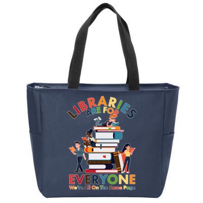 Libraries Are For Everyone Were All One The Same Page Zip Tote Bag