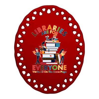 Libraries Are For Everyone Were All One The Same Page Ceramic Oval Ornament