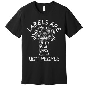 Labels Are For Jars Not People Floral Fun Premium T-Shirt