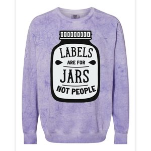 Labels Are For Jars Not People Positive Message Colorblast Crewneck Sweatshirt