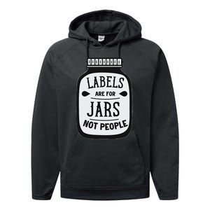 Labels Are For Jars Not People Positive Message Performance Fleece Hoodie