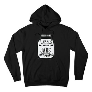 Labels Are For Jars Not People Positive Message Hoodie