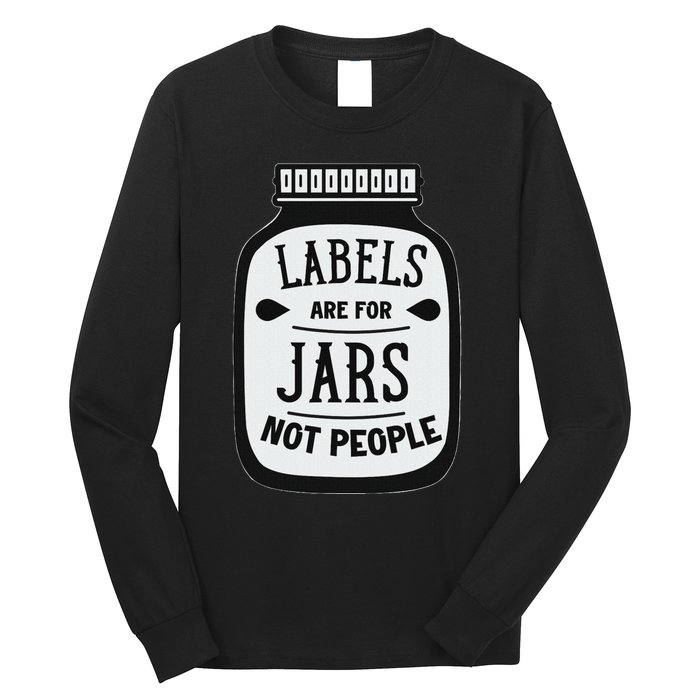 Labels Are For Jars Not People Positive Message Long Sleeve Shirt