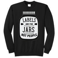 Labels Are For Jars Not People Positive Message Sweatshirt