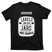 Labels Are For Jars Not People Positive Message T-Shirt