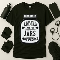 Labels Are For Jars Not People Positive Message T-Shirt