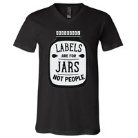 Labels Are For Jars Not People Positive Message V-Neck T-Shirt