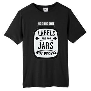 Labels Are For Jars Not People Positive Message Tall Fusion ChromaSoft Performance T-Shirt