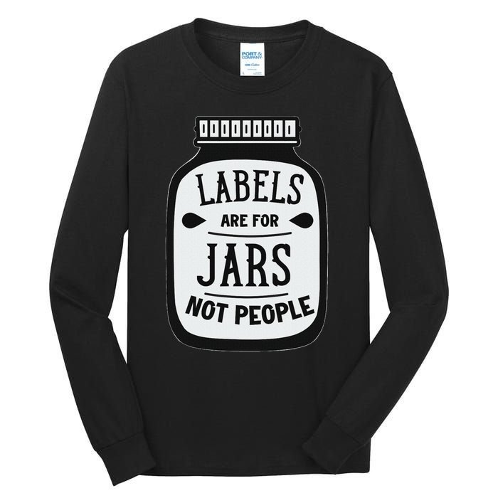 Labels Are For Jars Not People Positive Message Tall Long Sleeve T-Shirt