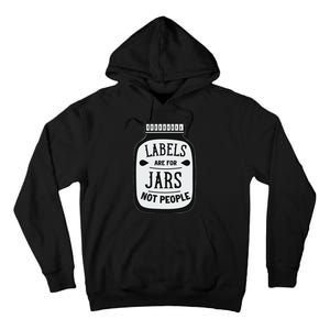 Labels Are For Jars Not People Positive Message Tall Hoodie