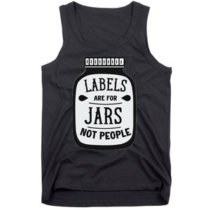 Labels Are For Jars Not People Positive Message Tank Top