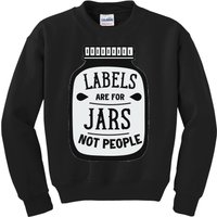 Labels Are For Jars Not People Positive Message Kids Sweatshirt