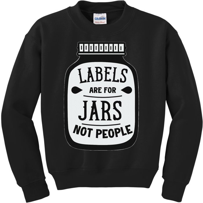 Labels Are For Jars Not People Positive Message Kids Sweatshirt