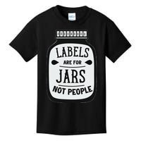 Labels Are For Jars Not People Positive Message Kids T-Shirt