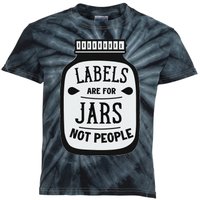 Labels Are For Jars Not People Positive Message Kids Tie-Dye T-Shirt