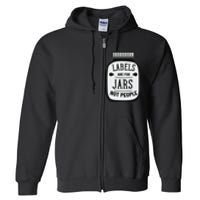 Labels Are For Jars Not People Positive Message Full Zip Hoodie