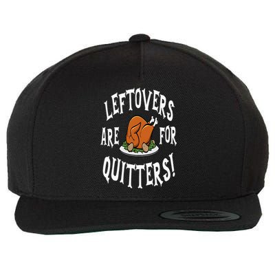 Leftovers Are For Quitters   Thanksgiving Turkey Wool Snapback Cap