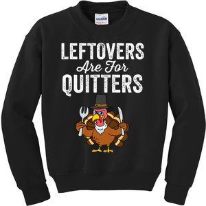 Leftovers Are For Quitters Family Funny Thanksgiving Kids Sweatshirt