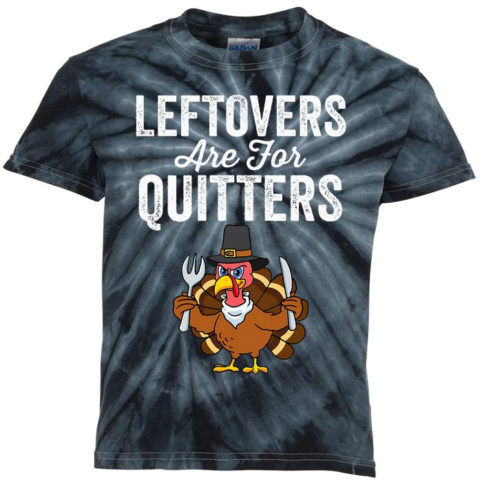 Leftovers Are For Quitters Family Funny Thanksgiving Kids Tie-Dye T-Shirt