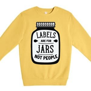 Labels Are For Jars Not People Premium Crewneck Sweatshirt