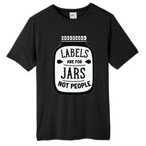 Labels Are For Jars Not People Tall Fusion ChromaSoft Performance T-Shirt