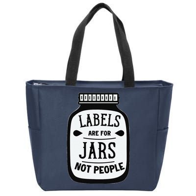 Labels Are For Jars Not People Zip Tote Bag