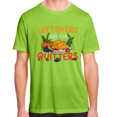 Leftovers Are For Quitters Turkey Day Thanksgiving Dinner Adult ChromaSoft Performance T-Shirt