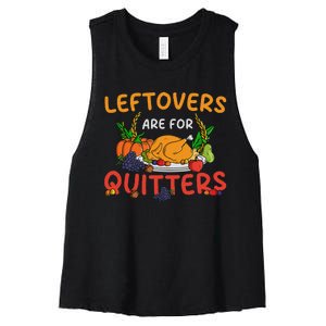 Leftovers Are For Quitters Turkey Day Thanksgiving Dinner Women's Racerback Cropped Tank