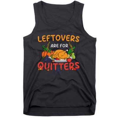 Leftovers Are For Quitters Turkey Day Thanksgiving Dinner Tank Top