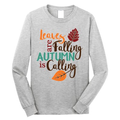 Leaves Are Falling Autumn Is Calling Long Sleeve Shirt