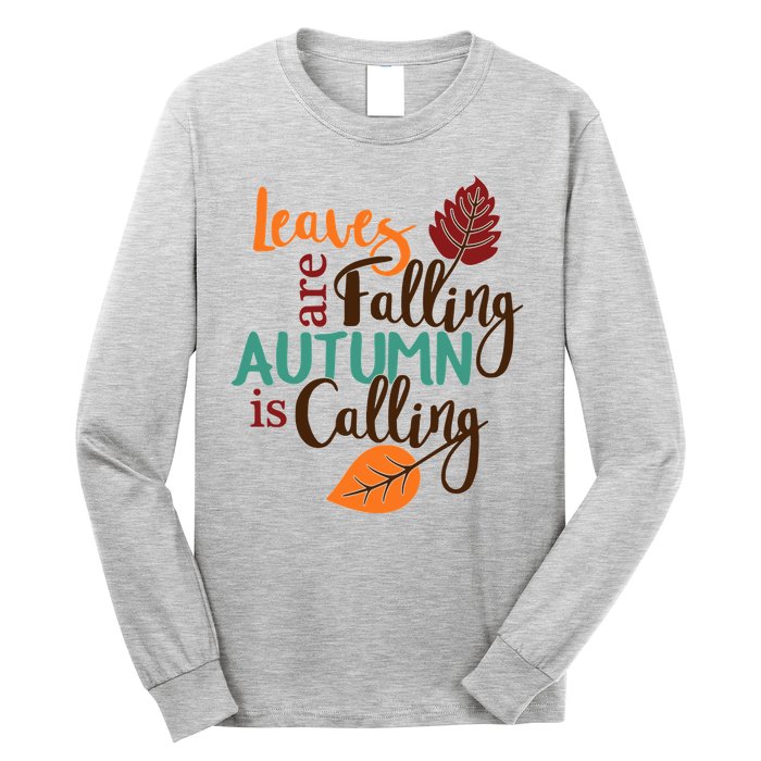 Leaves Are Falling Autumn Is Calling Long Sleeve Shirt