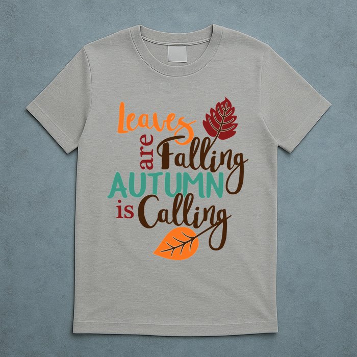 Leaves Are Falling Autumn Is Calling T-Shirt