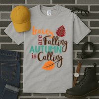 Leaves Are Falling Autumn Is Calling Tall T-Shirt