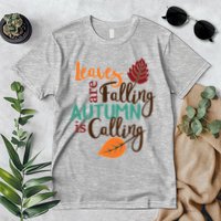 Leaves Are Falling Autumn Is Calling Premium T-Shirt