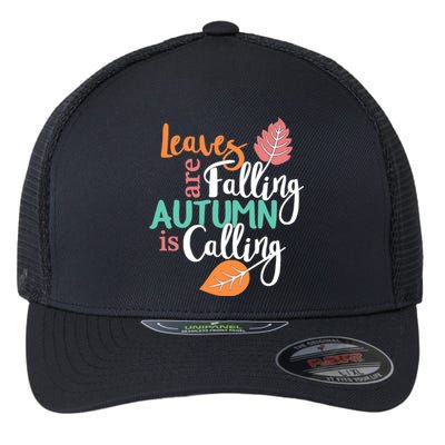 Leaves Are Falling Autumn Is Calling Flexfit Unipanel Trucker Cap