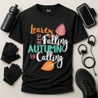 Leaves Are Falling Autumn Is Calling Performance Shirt