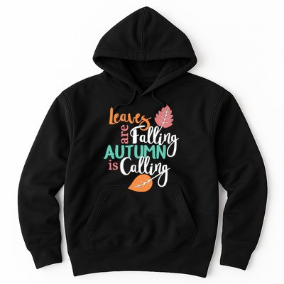 Leaves Are Falling Autumn Is Calling Hoodie