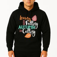 Leaves Are Falling Autumn Is Calling Hoodie