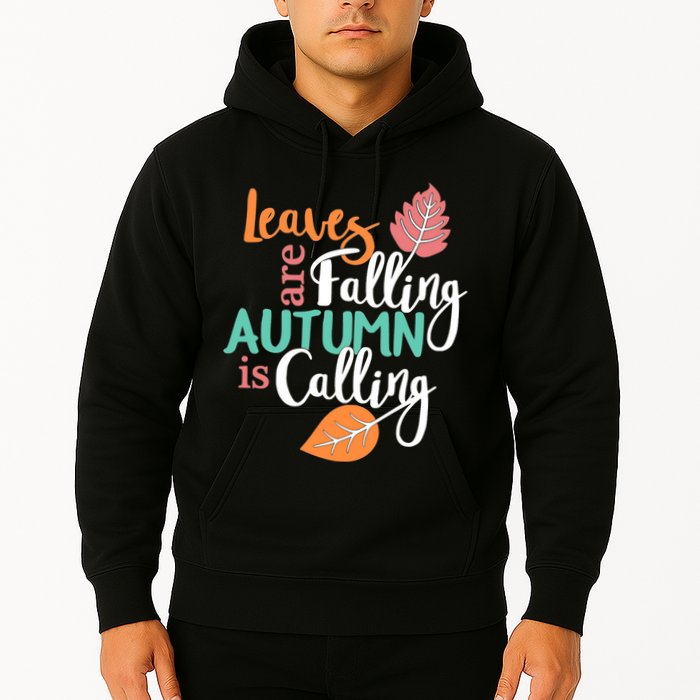 Leaves Are Falling Autumn Is Calling Hoodie