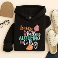 Leaves Are Falling Autumn Is Calling Hoodie